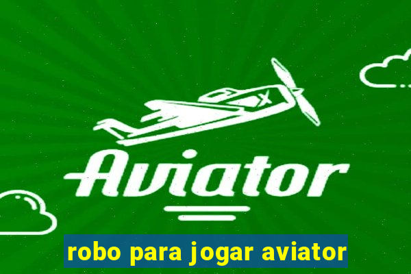 robo para jogar aviator